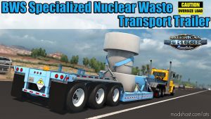 Bws Nuclear Waste Special Transport for American Truck Simulator