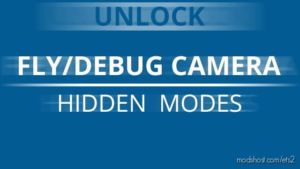 Fly/Debug Camera Hidden Mod for Euro Truck Simulator 2