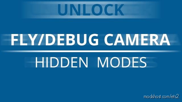 Fly/Debug Camera Hidden Mod for Euro Truck Simulator 2