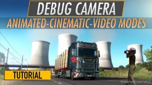 Fly/Debug Camera Hidden Modes (1.36.X) for Euro Truck Simulator 2