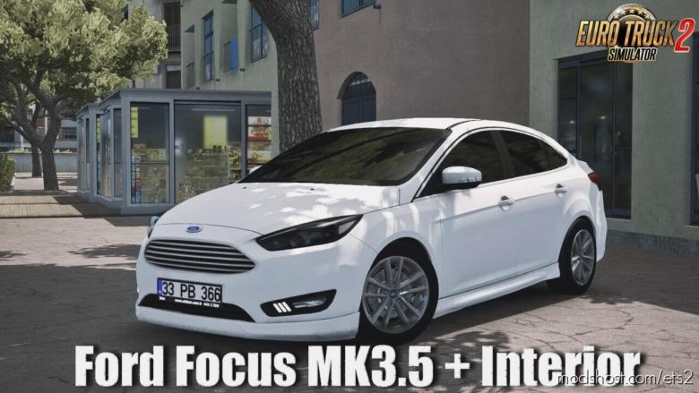Ford Focus MK3.5 + Interior (1.36.X) for Euro Truck Simulator 2