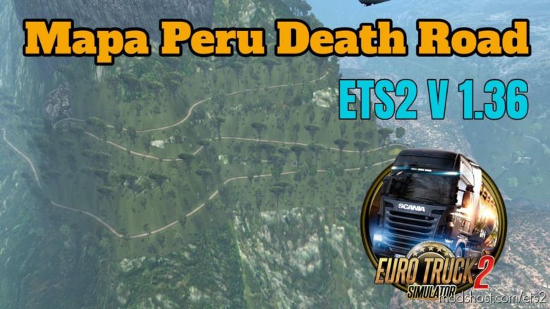 Map “Death Roads Of Peru” V1.3 [1.36.X] for Euro Truck Simulator 2