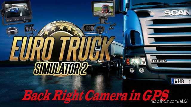 Back Right Camera In GPS for Euro Truck Simulator 2