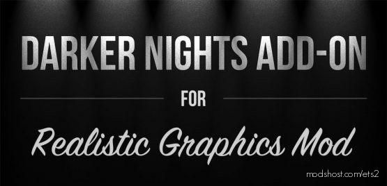 Darker Nights Add-On V1.4 For Realistic Graphics Mod for Euro Truck Simulator 2