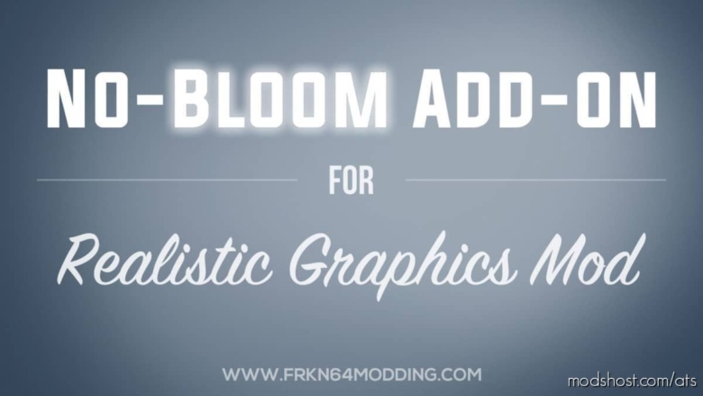 No-Bloom Add-On V1.3 For Realistic Graphics Mod for American Truck Simulator