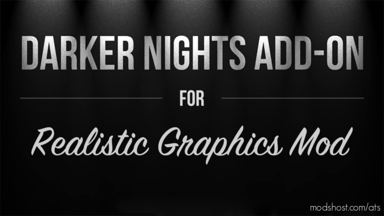 Darker Nights Add-On V1.5 For Realistic Graphics for American Truck Simulator
