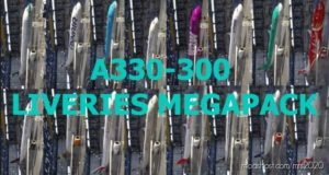 MSFS 2020 Livery Mod: A330-300 Liveries Megapack (52 Liveries) V3.51 (Image #2)