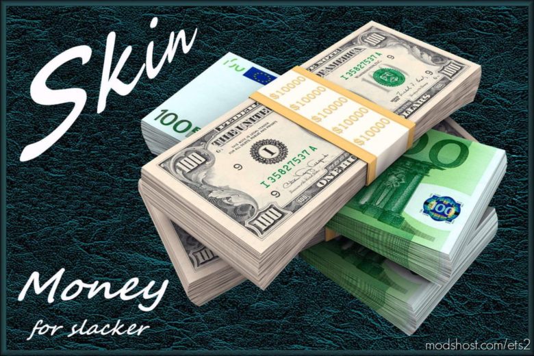 Skin Money For Slacker for Euro Truck Simulator 2
