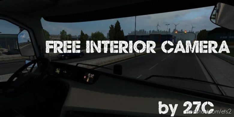 Free Interior Camera By 27C [1.39.X] for Euro Truck Simulator 2