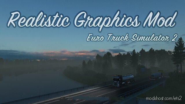 Realistic Graphics Mod V5.2 (BY Frkn64) for Euro Truck Simulator 2