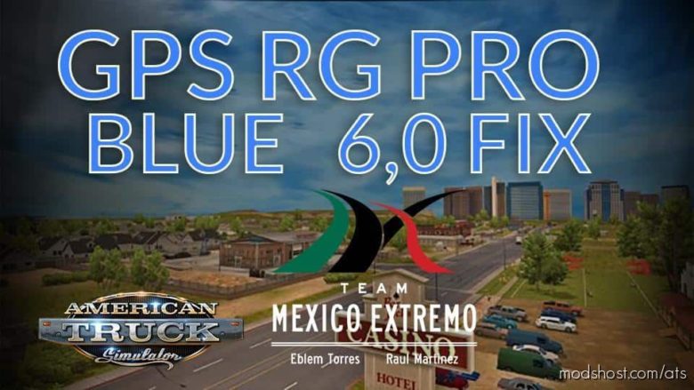 GPS RG PRO Blue FIX Mexico Extremo V6.0 for American Truck Simulator