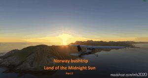 Land Of The Midnight SUN – Norway – Part 2 for Microsoft Flight Simulator 2020