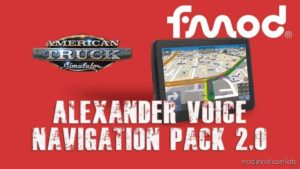 Alexander Voice Navigation Pack V2.0 for American Truck Simulator