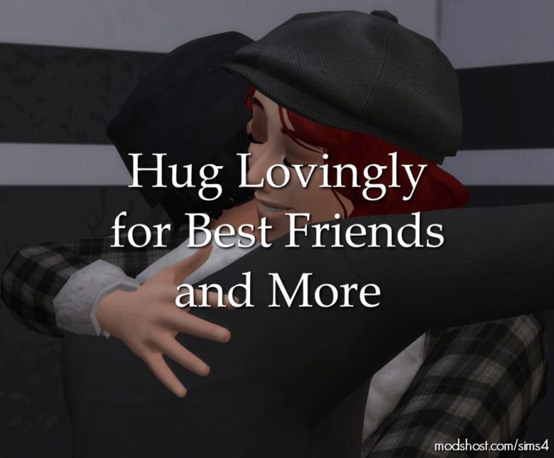 HUG Lovingly For Best Friends And More for The Sims 4