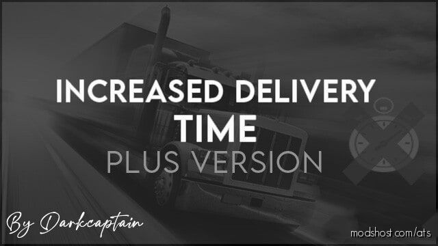 Increased Delivery Time Plus Version [1.40] for American Truck Simulator