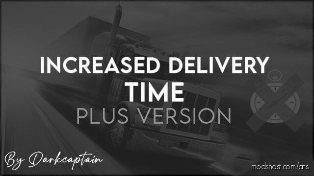 Increased Delivery Time Plus Version V2.0.1 [1.40] for American Truck Simulator