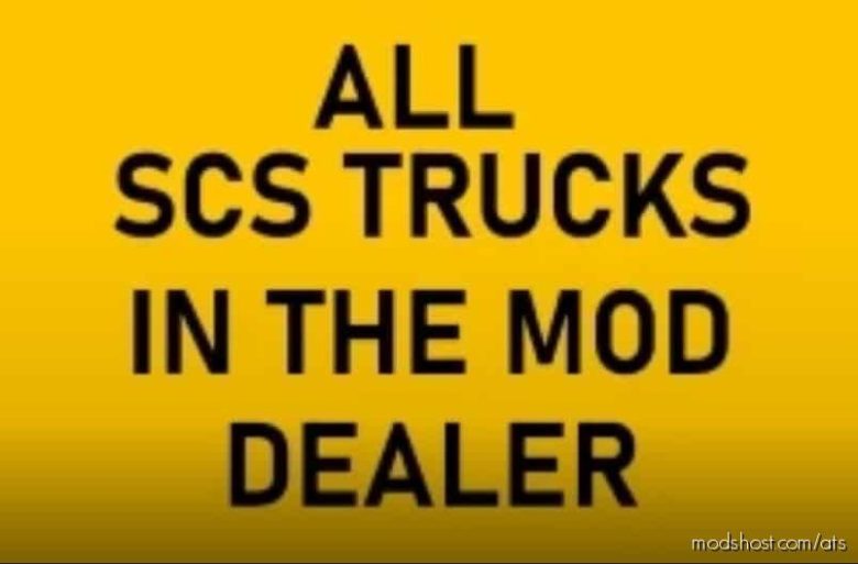 ALL SCS Trucks In Mod Dealer for American Truck Simulator