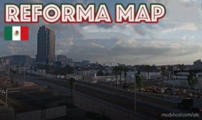 Reforma Map V2.1.6 [1.40.X] for American Truck Simulator
