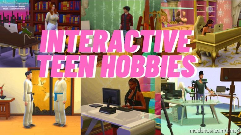 Interactive Teen Hobbies V1.2 for The Sims 4