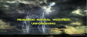 Realistic Brutal Weather Unforgiving V3.8 for American Truck Simulator