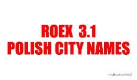 Roex 3.1 Polish City Names / Polskie Nazwy Miast [1.41.X] for Euro Truck Simulator 2