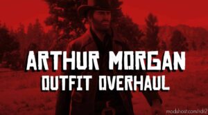 Arthur Morgan Outfit Overhaul for Red Dead Redemption 2