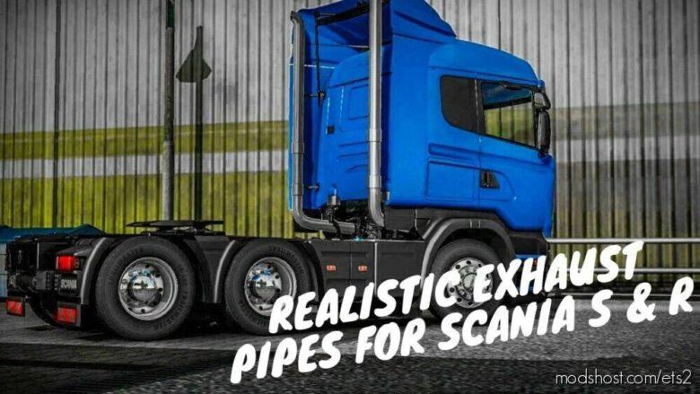 Scania S & R Realistic Exhaust Pipes [1.41] for Euro Truck Simulator 2