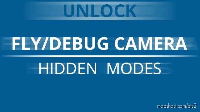 Fly/Debug Camera Hidden Modes V1.1 [1.42] for Euro Truck Simulator 2