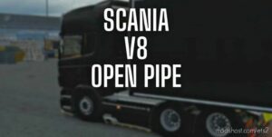 Scania V8 Open Pipe [1.42] for Euro Truck Simulator 2