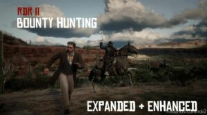 Bounty Hunting – Expanded And Enhanced for Red Dead Redemption 2