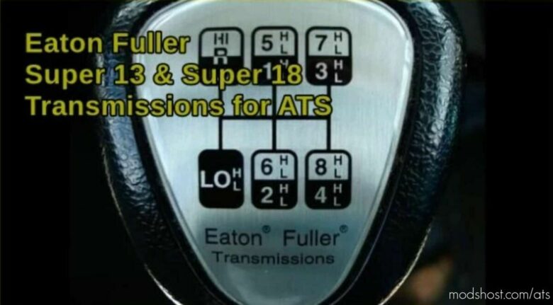 Eaton Fuller Super 13 & Super 18 Transmissions [1.42] for American Truck Simulator