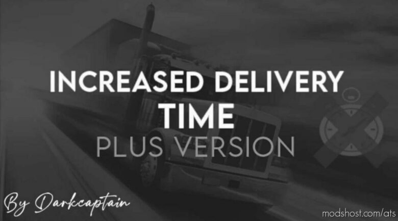 Increased Delivery Time – Plus Version – V2.0.2 [1.42] for American Truck Simulator