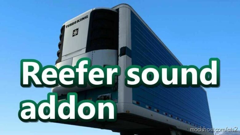 Reefer Trailer Sound Addon V1.4 [1.43] for Euro Truck Simulator 2
