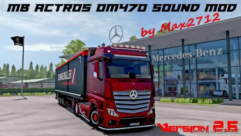 Mercedes Actros Mp4/Mp5 OM470 Sound Mod V2.6 [1.43] for Euro Truck Simulator 2