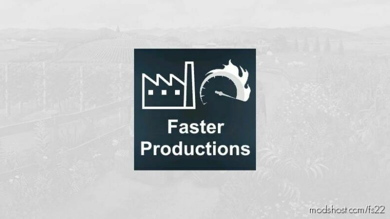 Faster Productions for Farming Simulator 22