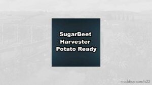 Sugarbeet Harvester Potato Ready for Farming Simulator 22