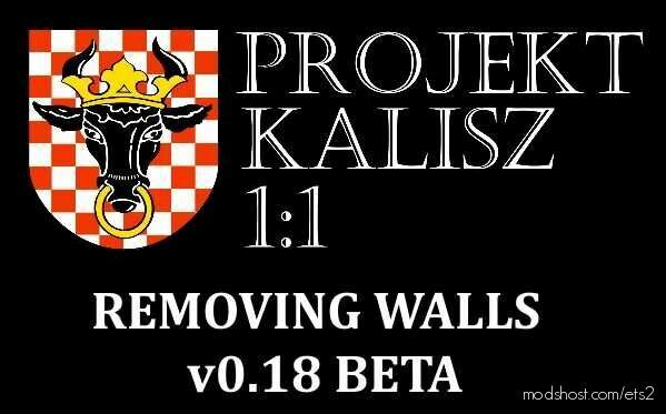 Projekt Kalisz 1:1 V0.18 Beta – FIX Removing Walls for Euro Truck Simulator 2