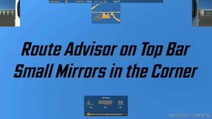 ETS2 Part Mod: Route Advisor ON TOP BAR (Mini Mirrors In The Corner) V1.1.1 (Image #2)