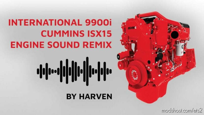 International 9900I Cummins ISX15 Engine Sound Remix (ETS2&ATS) for Euro Truck Simulator 2