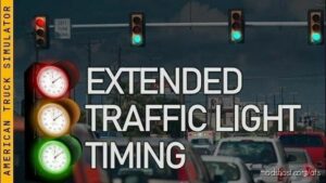 Extended Traffic Light Timing V1.4.4A for American Truck Simulator