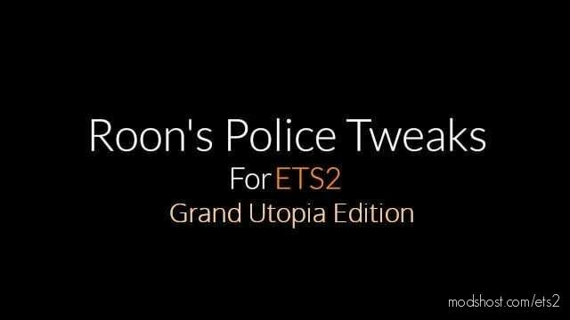 Police Tweaks [Grand Utopia MAP] By Roon V1.1 [1.44] for Euro Truck Simulator 2