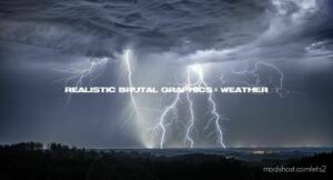 Realistic Brutal Graphics And Weather V7.8 for Euro Truck Simulator 2