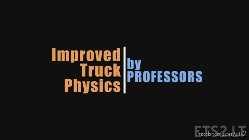 Improved Truck Physics By Professors V6.1 [1.44] [Update Required] for Euro Truck Simulator 2