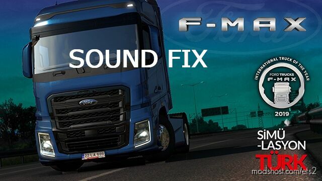 Ford Trucks F-MAX Sound Fix v1.44 for Euro Truck Simulator 2