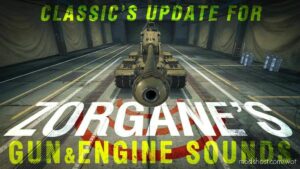 Zorgane’s/Gnomefather’s GUN + Engine Sounds (Classic’s Update) [1.17.0.1] for World of Tanks