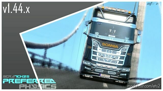 SCRATCHY’S PREFERRED PHYSICS V3.2 for Euro Truck Simulator 2