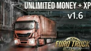 UNLIMITED MONEY + XP V1.6 for Euro Truck Simulator 2