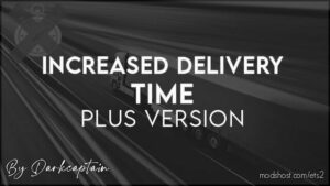 Increased Delivery Time Plus Version [1.45] for Euro Truck Simulator 2