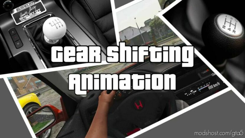Gear Shifting Animation V1.1 for Grand Theft Auto V