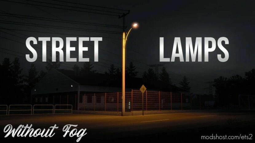 Street Lamps Without Fog v1.45 for Euro Truck Simulator 2